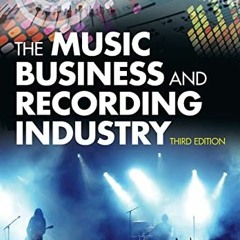 [View] PDF EBOOK EPUB KINDLE The Music Business and Recording Industry by  Geoffrey H
