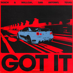 got it ft. Wallo2k (prod. gettcy x helasyb)