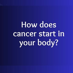 How does cancer start in your body by DavidBrandi
