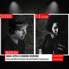 O.Ezzo Presents Mama Africa's Bonding Sessions #001 Back to Back with SIDD