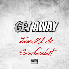 Get Away ft ScarFaceDart