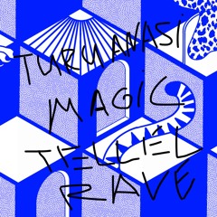 Magic Tellel Rave With Turu Anasi