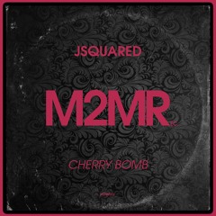 Cherry Bomb - JSquared (Disco Redux)**BUY NOW**