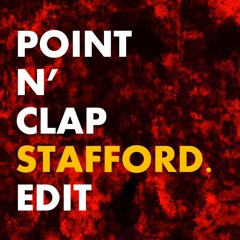 Point N Clap - (STAFFORD. Edit)