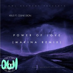 Krus Ft Celine Dion - Power Of Love (Makina Rmx) [FREE DOWNLOAD]