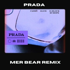 Prada - Cassö, RAYE, D - Block Europe (Mer Bear Remix)