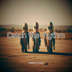 Catch the rhythm
