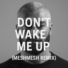 Don't Wake Me Up - JAMES HYPE ( MESHMESH REMIX )