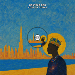 Gratias Deo - Lost In Dubai [YHV RECORDS]
