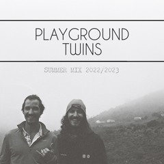 Playground Twins - Summer 2022/2023 Mix