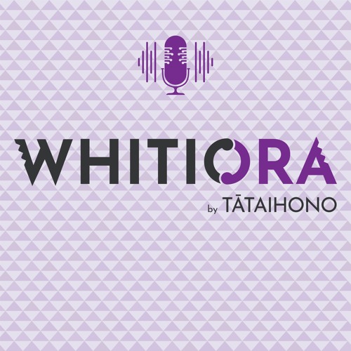 Whitiora - Ep 03: Tika