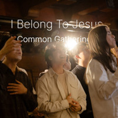 Common Gathering - I Belong To Jesus (BLEEV remix)