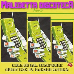 "CALL ME MR. TELEPHONE" GUEST MIX by MAXIME CATENA