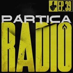 Partica Radio: Ep. 39 | Hosted by The Gentle Giant