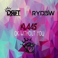 DRIFT & RYDOW - KLAAS - Ok With Out You (UK HARDCORE REMAKE)