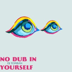 No Dub In Yourself