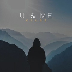 KRUS3 - U & Me
