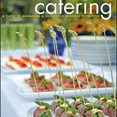 [Read] EBOOK 📜 Catering: A Guide to Managing a Successful Business Operation by  The