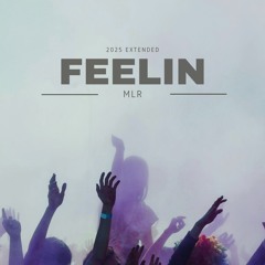 MLR - FEELIN (Extended - Downloads ON)