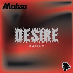Matsu - Desire