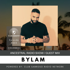 JULY04 - BYLAM | ANCESTRAL RADIO SHOW #003