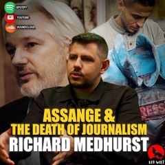 The Conversation (Series 3 Episode 3) Richard Medhurst: Assange & The Death of Journalism.