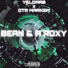 Bean & A Roxy ft. OTRMarkEm