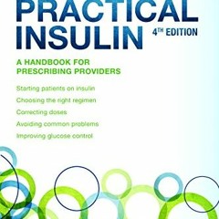 Read EBOOK 📗 Practical Insulin: A Handbook for Prescribing Providers by  American Di