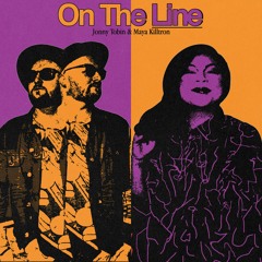 Jonny Tobin & Maya Killtron - On The Line