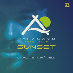 Papagayo Beach Club Sunset - podcast 33 ( Special Ambient Vol.1) by Carlos Chávez