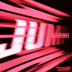 BLACKPINK - JUMP (ZECKRA FLIP)