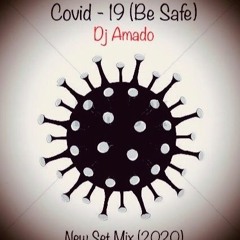 Deejay Amado - Covid - 19 (Be Safe)2020