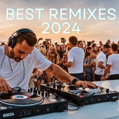 Best Remixes Of Popular And New Songs 2024 - EDM - 01