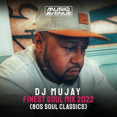 DJ Mujay - The Finest Soul Mix 2022 (80s Soul Classics)