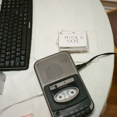 MICK'S TAPE ***the mixtape***