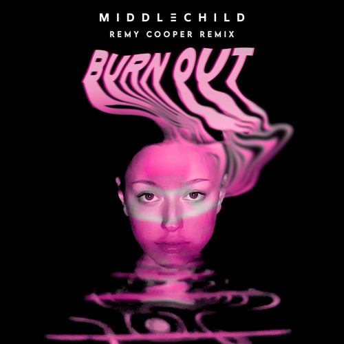 Middle Child - Burnout (Remy Cooper Remix)