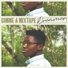 Gimme A Mixtape 008 Dreamer