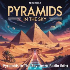 Pyramids In The Sky (Intro Radio Edit)