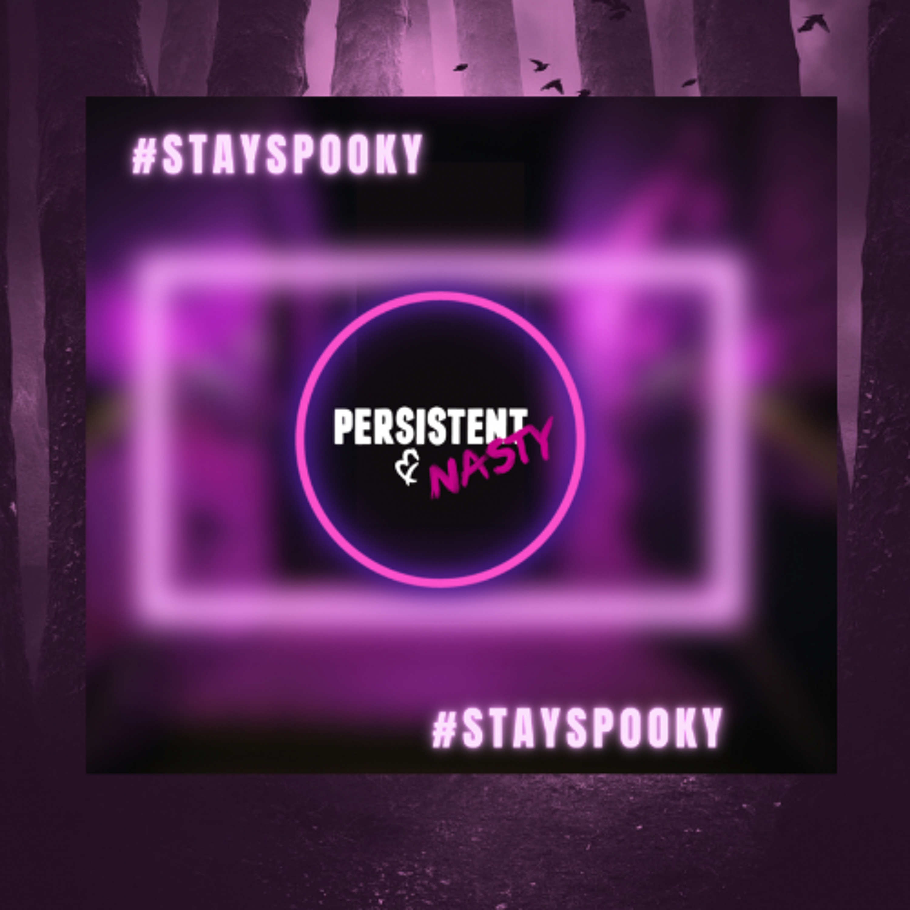 Persistent and Nasty