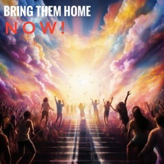 BRING THEM HOME Now! Hope live session