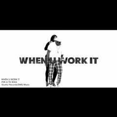 P2K Dadiddy-When You Work It (ft.TK.Soul)