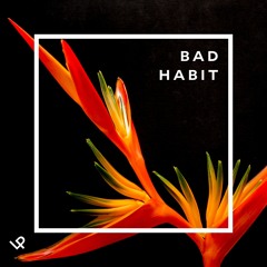 Bad Habit