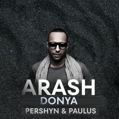 Arash - Donya (Pershyn & Paulus Mash-Up) [Radio Edit]