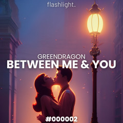 Greendragon - Between Me & You