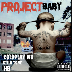 PROJECT-BABY Coldplay Wu X KillaTone X HB