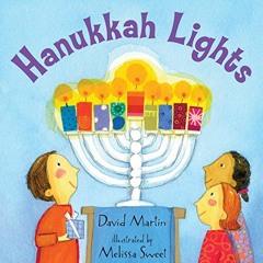 VIEW KINDLE 📤 Hanukkah Lights by  David Martin &  Melissa Sweet [PDF EBOOK EPUB KIND