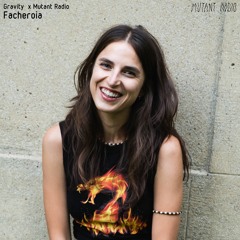 Facheroia [Gravity x Mutant Radio] [11.10.2021]