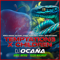 Temptations x Children (Dj Ocaña Tech Mashup) (Hype Intro | Loca, Me Provocas)
