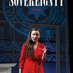 View PDF Sovereignty: A Play by  Mary Kathryn Nagle