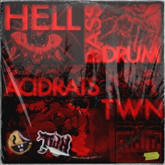 Acid Rats x TWN - Hell Bassdrum